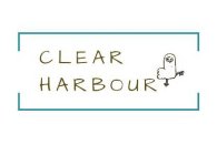 CLEAR HARBOUR