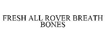 FRESH ALL ROVER BREATH BONES