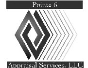POINTE 6 APPRAISAL SERVICES, LLC