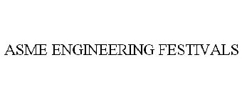 ASME ENGINEERING FESTIVALS