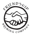 FRIENDSHIP BREWING COMPANY