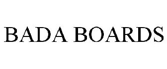 BADA BOARDS