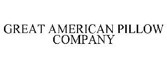 GREAT AMERICAN PILLOW COMPANY