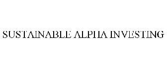 SUSTAINABLE ALPHA INVESTING