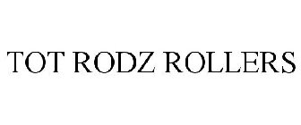 TOT RODZ ROLLERS