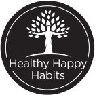 HEALTHY HAPPY HABITS