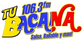 106.3 FM TU BACANA SALSA, BAILABLE Y MAS!