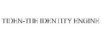 TIDEN-THE IDENTITY ENGINE