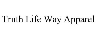 TRUTH LIFE WAY APPAREL