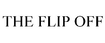 THE FLIP OFF