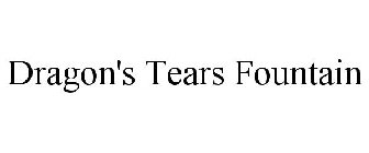 DRAGON'S TEARS FOUNTAIN