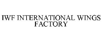 IWF INTERNATIONAL WINGS FACTORY