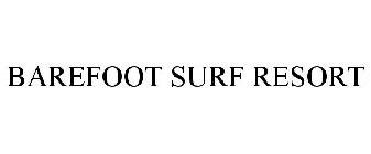 BAREFOOT SURF RESORT