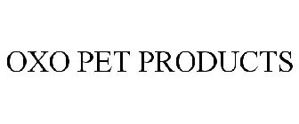 OXO PET PRODUCTS