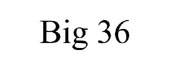 BIG 36