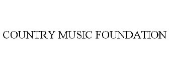 COUNTRY MUSIC FOUNDATION