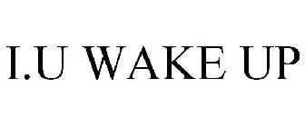 I.U WAKE UP