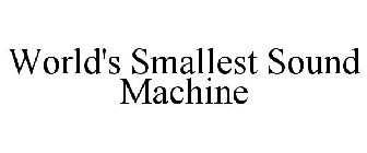 WORLD'S SMALLEST SOUND MACHINE