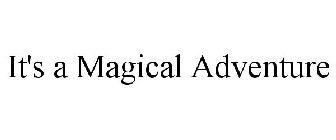 IT'S A MAGICAL ADVENTURE