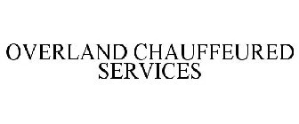 OVERLAND CHAUFFEURED SERVICES