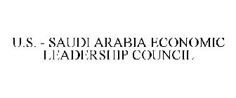 U.S. - SAUDI ARABIA ECONOMIC LEADERSHIP COUNCIL