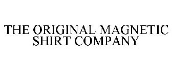 THE ORIGINAL MAGNETIC SHIRT COMPANY