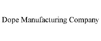 DOPE MANUFACTURING COMPANY