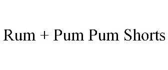 RUM + PUM PUM SHORTS