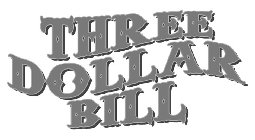 THREE DOLLAR BILL