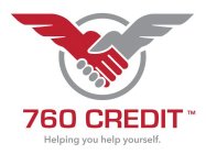 760 CREDIT HELPING YOU HELP YOURSELF.