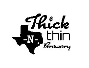 THICK -N- THIN BREWERY