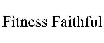 FITNESS FAITHFUL