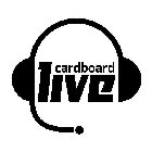 CARDBOARD LIVE