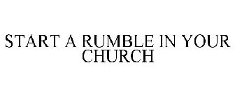START A RUMBLE IN YOUR CHURCH