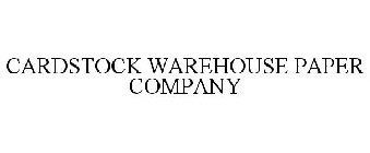 CARDSTOCK WAREHOUSE PAPER COMPANY