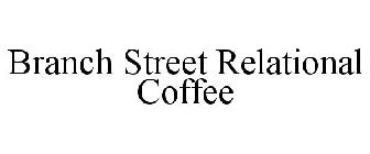 BRANCH STREET RELATIONAL COFFEE