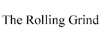 THE ROLLING GRIND