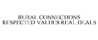 RURAL CONNECTIONS RESPECTED VALUES REALDEALS