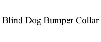 BLIND DOG BUMPER COLLAR