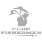 PURE FISHERMEN