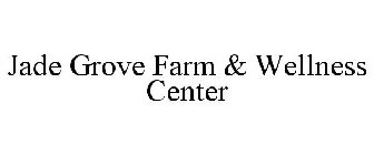 JADE GROVE FARM & WELLNESS CENTER
