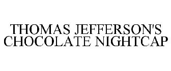 THOMAS JEFFERSON'S CHOCOLATE NIGHTCAP