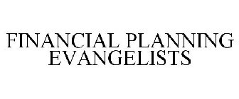 FINANCIAL PLANNING EVANGELISTS
