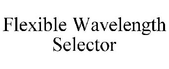 FLEXIBLE WAVELENGTH SELECTOR