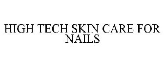 HIGH TECH SKIN CARE FOR NAILS