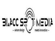 BLACC SPOT MEDIA - WHERE DESIGN MEETS INNOVATION -