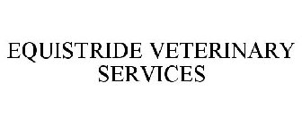 EQUISTRIDE VETERINARY SERVICES