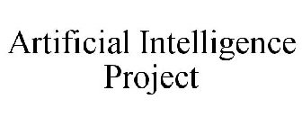 ARTIFICIAL INTELLIGENCE PROJECT