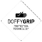 DOFFYGRIP PROTECTION TECHNOLOGY