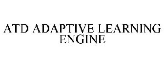 ATD ADAPTIVE LEARNING ENGINE